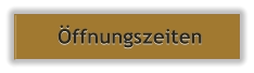 Öffnungszeiten Öffnungszeiten