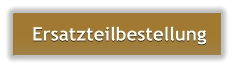 Ersatzteilbestellung Ersatzteilbestellung